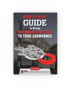 the Step-by-Step Guide to Driving More Qualified Leads to Your Showhomes cover image